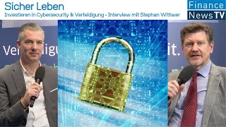 Sicher Leben: Investieren in Cybersecurity \u0026 Verteidigung - Interview mit Stephan Wittwer (LBBW AM)