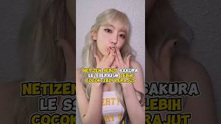 Netizen sebut Sakura LE SSERAFIM lebih cocok jadi perajut #kpop #shorts