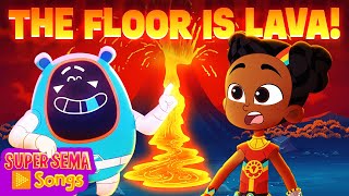 DANGER, DANGER! The Floor is Lava! 🌋 Super Sema - Kids Songs