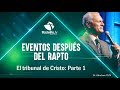 El tribunal de Cristo I - Abraham Peña - Eventos después del rapto