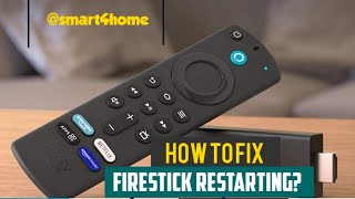 Fire Stick Keeps Restarting? [ How to Fix the FireStick keep Restarting? ]@smart4homes