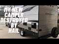 Hail destroyed my new camper