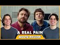 A Real Pain - Movie Review