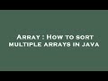 Array : How to sort multiple arrays in java