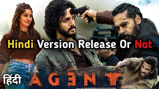 Agent Full Movie Hindi Dubbed Akhil Akkineni 2023 Release Date Update