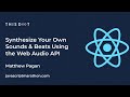 JavaScript Marathon | Synthesize Your Own Sounds & Beats Using the Web Audio API