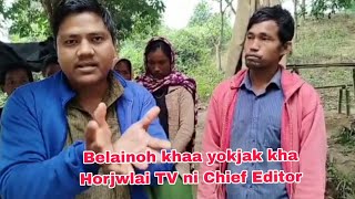 Belai khainoh khaa yokjak kha Horjwlai TV ni chief Editor |Drum Harung|Takarjala Constituency||