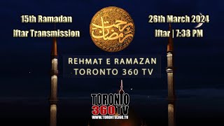 15th Ramadan -  Iftar Transmission - Rehmat e Ramazan - Iftar | 7:38  - Toronto