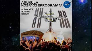 Aruküla Kosmoseprogramm - Episood 12 - Bovine Serum