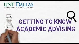 UNT Dallas - Getting to Know Academic Advising