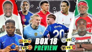 BOX 18 WEEKEND PREVIEW [FT. Tox, Godfrey, Mekele \u0026 Henry ] Arsenal, Chelsea...