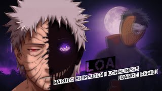 Naruto Shippuden   Loneliness DanGe  Remix 「LOA PRESENTS」