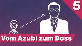 Vom Azubi zum Chef in 5 Schritten