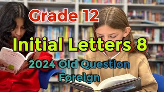 Grade 12 Initial Letters 8 (2024 Old Question SET 6 - Foreign) လေ့ကျင့်ဖြေဆိုခြင်း။