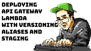 Deploying Api Gateway Stages with Lambda Aliases and Versions