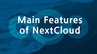 Main features of NextCloud for beginners