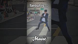 What is Seoul? Seoul is.... #2023VisitSeoulTVShortsContest #VisitSeoulTV