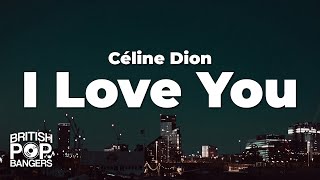 Céline Dion - I Love You (Lyrics)