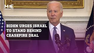 Biden urges Israel to stand behind ceasefire proposal deal