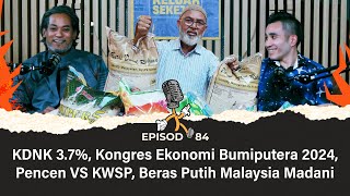 KDNK 3.7%, Kongres Ekonomi Bumiputera 2024, Pencen VS KWSP, Beras Putih Malaysia Madani
