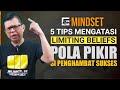 5 TIPS MENGATASI LIMITING BELIEFS, POLA PIKIR SI PENGHAMBAT SUKSES || Entrepreneur Mindset