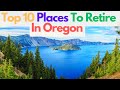 Top Ten Places to Retire in OREGON