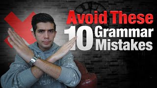 10 Grammar Mistakes That Can Ruin Your English