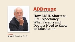 How ADHD Shortens Life Expectancy: What Parents and Doctors Need to Know (w/ Dr. Russell Barkley)