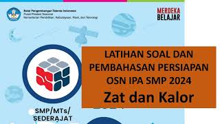 3. LATIHAN SOAL DAN PEMBAHASAN PERSIAPAN OSN IPA SMP 2024 Zat dan Kalor #osn2024