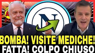 CONFERMATO! VISITE MEDICHE! COLPO CHIUSO! NAPOLI NEWS