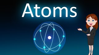 Atoms || 3D Animated explanation || Complete Basics ||Chemistry || Class 9 ,10 ,11 & 12th