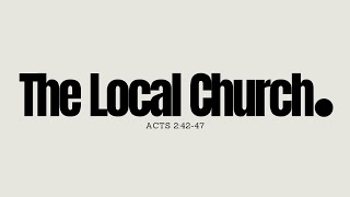 Living on Mission: The Power and Purpose of the Local Church | Acts 2:42-47