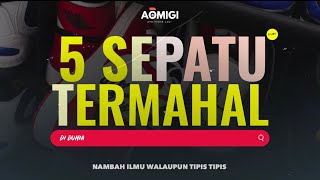 5 SEPATU TERMAHAL DI DUNIA | NOMOR 1 PALING GA DISANGKA‼️