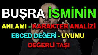 Buşra isminin anlamı nedir ismi esması Detaylı isim karakter analizi ebced değeri uyumu değerli taşı