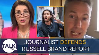 “SERIOUS Questions To Answer!” | Investigative Journalist Defends Russell Brand Report
