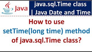 How to use setTime(long time) method of java.sql.Time class? | Java Date and Time