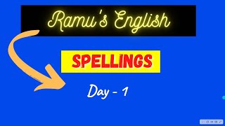 Day - 1 ( Spellings \u0026 Dictations ) Ramu Spoken English