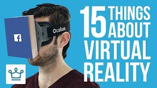 15 Things You Didn't Know About The Virtual Reality Industry