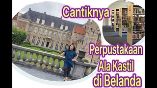 NGINTIP PERPUSTAKAAN KASTIL CANTIK BERGEN OP ZOOM BELANDA #klasik #kolosal  #sejarah #budaya #eropa