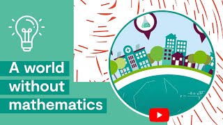 Mathematical Sciences Research | Consequences of A World Without Mathematics