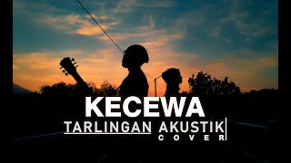 DIAN ANIC - KECEWA (TARLINGAN AKUSTIK COVER BY ANGGI - DEDE)