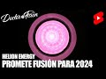 PROMETEN FUSIÓN NUCLEAR EN 2024 ☢️