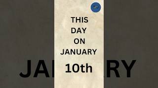 This Day in History on January 10th