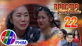 BÓNG MA HẠNH PHÚC - Tập 22[3]: Người mẹ nội trợ khổ sở trước tuổi nổi loạn của con gái cưng