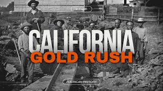 California Gold Rush In Depth