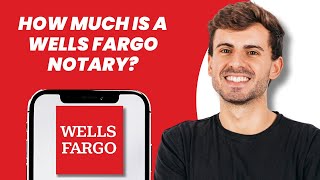 How Much Is a Wells Fargo Notary?