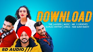 Download (8D Audio🎧) | The Landers feat. Gurlez Akhtar | Himanshi Parashar | Latest Punjabi Song