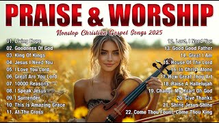 Best Morning Worship Songs Playlist - Top 100 Popular Christian Songs - Praise And Worship Songs