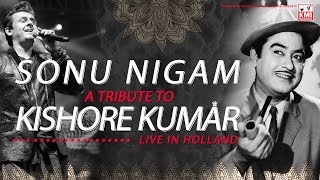 Sonu Nigam live | a tribute to Kishore Kumar | legends in Holland | KMI