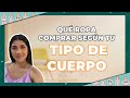 QUÉ ROPA ELEGIR SEGÚN TU TIPO DE CUERPO